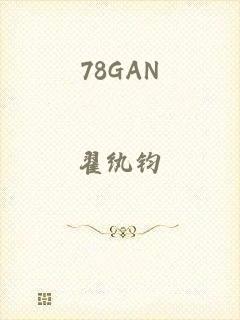 78GAN