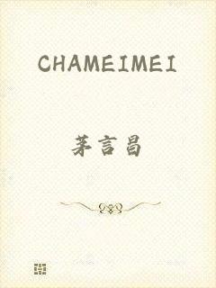 CHAMEIMEI