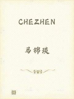 CHEZHEN