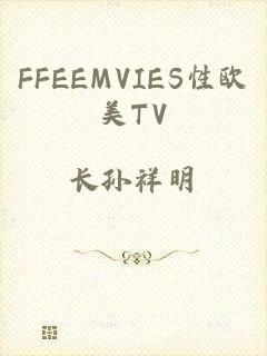 FFEEMVIES性欧美TV