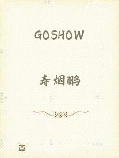 GOSHOW