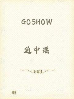 GOSHOW