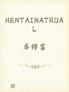 HENTAINATRUAL