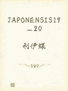 JAPONENSIS19—20