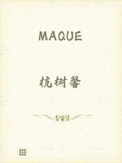 MAQUE