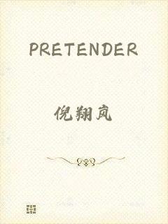 PRETENDER