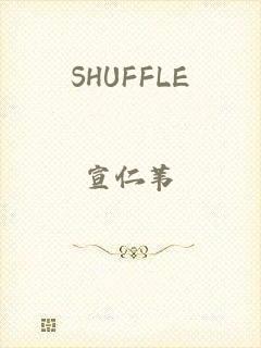 SHUFFLE