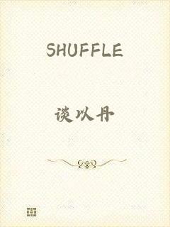 SHUFFLE