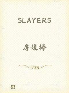 SLAYERS