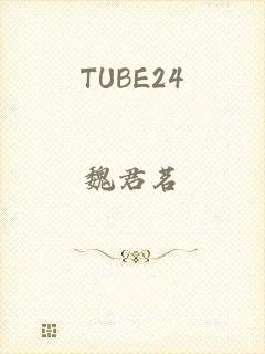 TUBE24