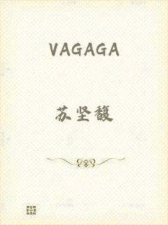 VAGAGA