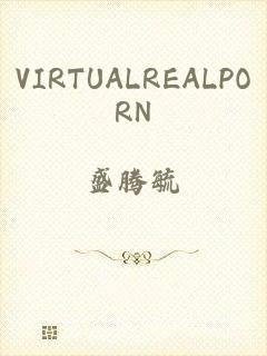 VIRTUALREALPORN