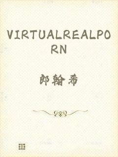 VIRTUALREALPORN