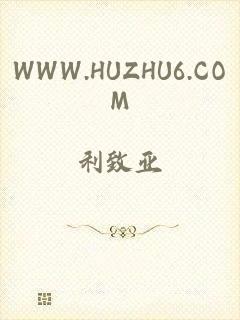 WWW.HUZHU6.COM