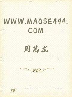 WWW.MAOSE444.COM