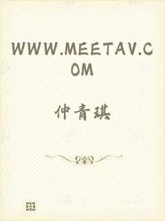 WWW.MEETAV.COM