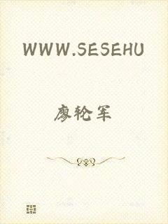 WWW.SESEHU