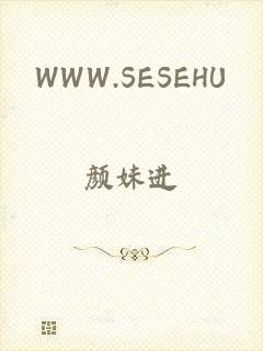 WWW.SESEHU